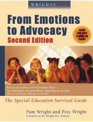 Wrightslaw: From Emotions to Advocacy, 2nd Edition, by Pam Wright and Pete Wright