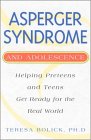 Cover of Asperger Syndrome and Adolescence: Helping Pretreens and Teens Get Ready for the Read World by Teresa Bolick