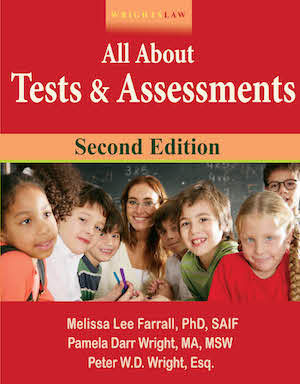 Wrightslaw: All About Tests and Assessments, Second Edition