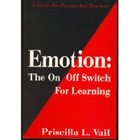 Cover of Emotion: The On/Off Switch for Learning by Priscilla Vail