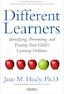 Cover of Different Learners: Idenitying, Preventing, and Treating Your Child's Learning Problems 