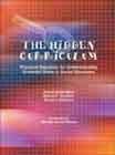 Cover of the Hidden Curriculum: Practical Solutions for Understanding Unstated Rules in Social Situations by Myles, Trautman, and Schelvan