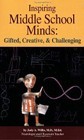 Inspiring Middle School Minds: Gifted, Creative, and Challenging by Judy Willis