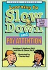 Leaning to Slow Down and Pay Attention, A book for Kids about ADHD