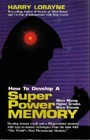 How to Develope a Super Power Memory by Harry Lorayne 