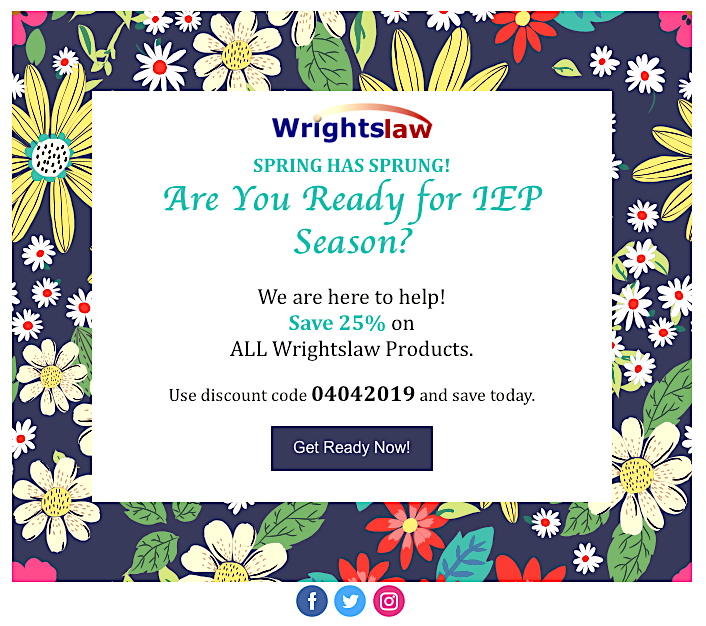 Spring IEP Season Sale. 25% Off all Wrightslaw Products.