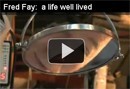 Fred Fay - A Life Well Lived on You Tube